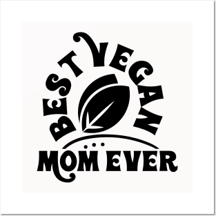 Best Vegan Mom Ever Posters and Art